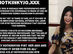 Lovely Hotkinkyjo fist her ass and thrust it open for us all